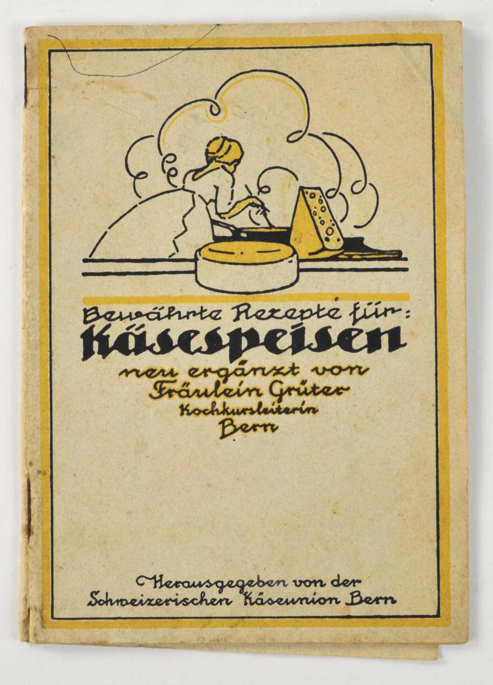Rezeptbüchlein; "Bewährte Rezepte für Käsespeisen"