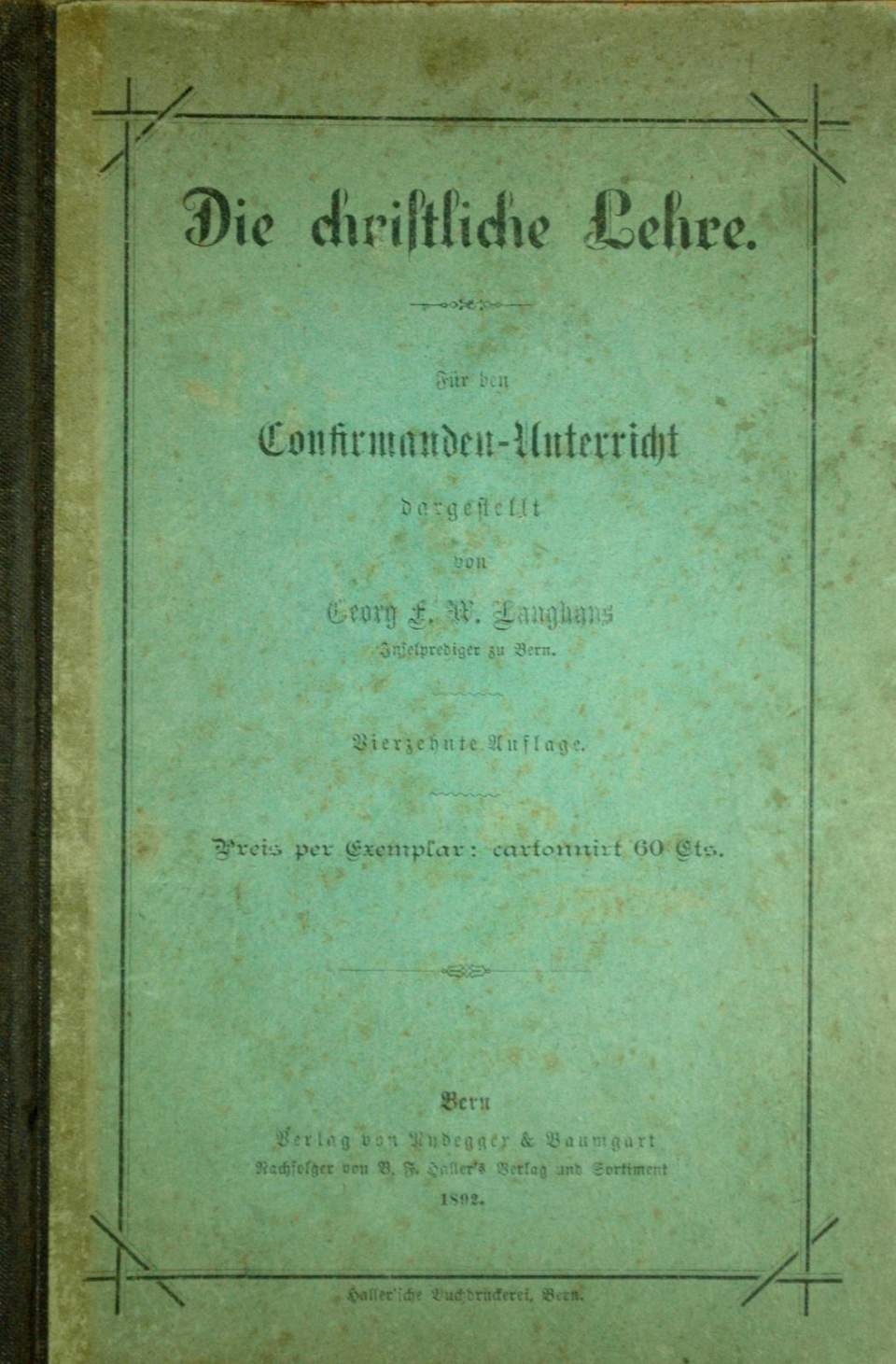 Die christliche Lehre (für den Confirmanden-Unterricht) 1892